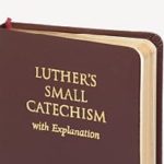 Lesson 3: The First Article of the Apostles’ Creed in Martin Luther’s Small Catechism